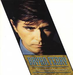 Bryan Ferry : Is Your Love Strong Enough